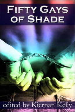 Fifty Gays of Shade (Anthology)