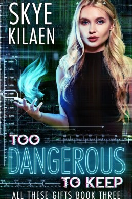 Too Dangerous To Keep (All These Gifts Book 3)