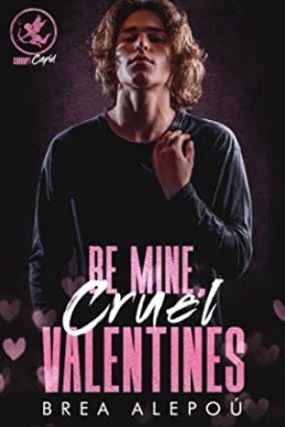 Be Mine, Cruel Valentines