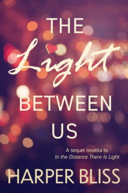 The Light Between Us (In the Distance There Is Light #2)