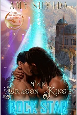 The Dragon King's Rock Star (The Dragons of Serai #5)