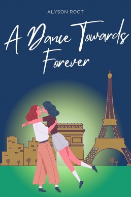 A Dance Towards Forever (The French Connection #1)