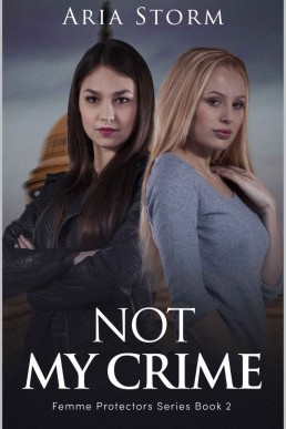 Not My Crime (Femme Protectors Series Book 2)