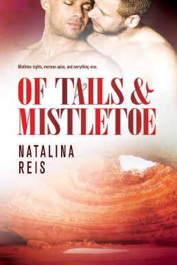 Of Tails & Mistletoe  (Of Magic and Scales 3.5)