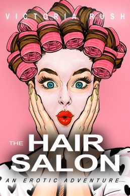 The Hair Salon: An Erotic Adventure