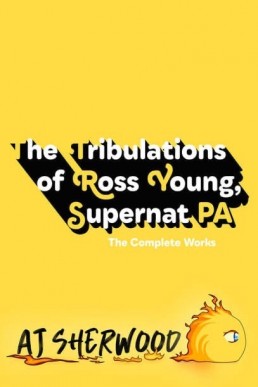 The Tribulations of Ross Young, Supernat PA (The Complete Works 1-10)