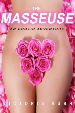 The Masseuse: An Erotic Adventure