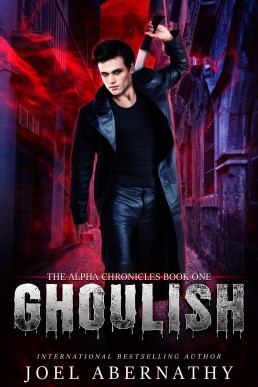 Ghoulish (The Alpha Chronicles A Colt Jager Novel 1)