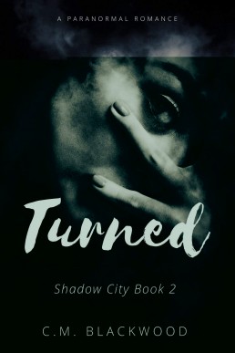 Turned (Shadow City Book 2)