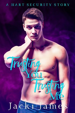 Trusting You, Trusting Me (Hart Security Spinoff)