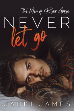 Never Let Me Go (The Men of River Gorge #3)