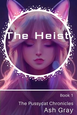 The Heist (The Pussycat Chronicles Book 1)