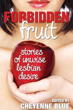 Forbidden Fruit: Stories of Unwise Lesbian Desire