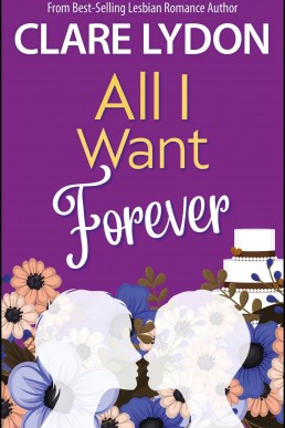 All I Want Forever (All I Want #6) (NEW COVER)