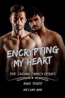 Encrypting My Heart (The Lucinio Family 3)