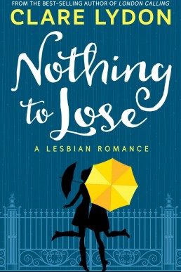 Nothing to Lose: A Lesbian Romance