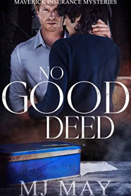 No Good Deed (Maverick Insurance Mysteries 1)