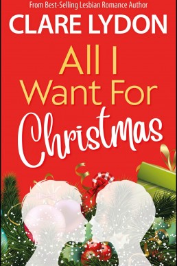 All I Want for Christmas (All I Want #1) (NEW COVER)