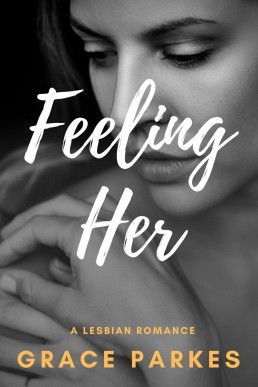 Feeling Her: A Lesbian Romance