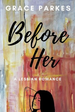 Before Her: A Lesbian Romance