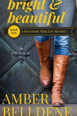 Bright and Beautiful (Reverend Alma Lee Mysteries #2)