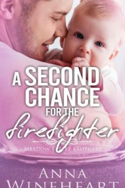 A Second Chance for the Firefighter (Meadow Street Brothers #5)