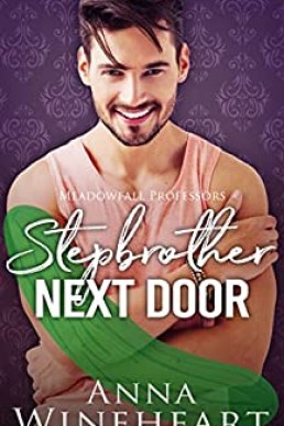 Stepbrother Next Door (Meadowfall Professors #3)