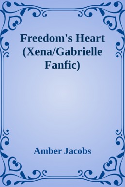 Freedom's Heart (Xena/Gabrielle Fanfic)