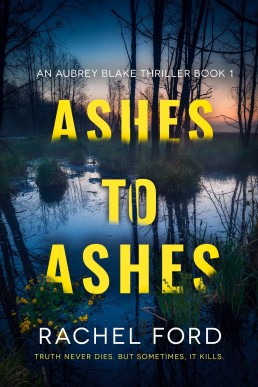 Ashes to Ashes (Aubrey Blake Thrillers #1)