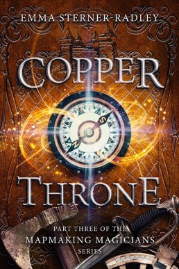 Copper Throne (Mapmaking Magicians #3)