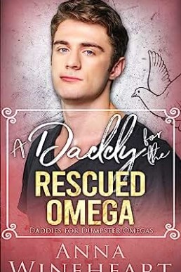 A Daddy for the Rescued Omega (Daddies For Dumpster Omegas 2)