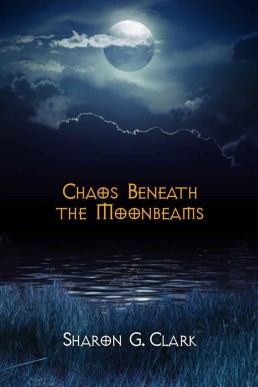 Chaos Beneath the Moonbeams (Chaos Book 1)