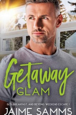 Getaway Glam (Bed, Breakfast, and Beyond #2.5 Weekend Escape #1)