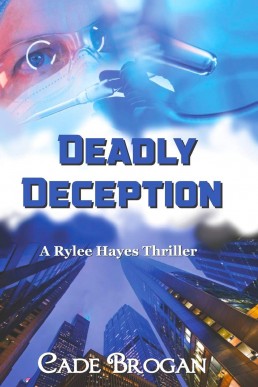 Deadly Deception (Rylee Hayes Thriller #2)