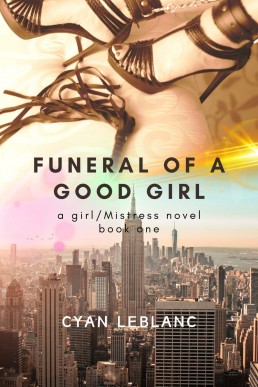 Funeral of a Good Girl (girl/Mistress Book 1)