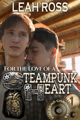 For the Love of a Steampunk Heart (Firebend Chronicles 1)