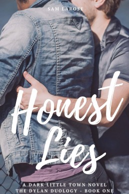 Honest Lies (Dylan Duology 1, Dark Little Town 4)