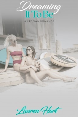 Dreaming It to Be: A Lesbian Romance (Lake Love #1)