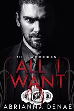 All I Want (All's Fair #1)