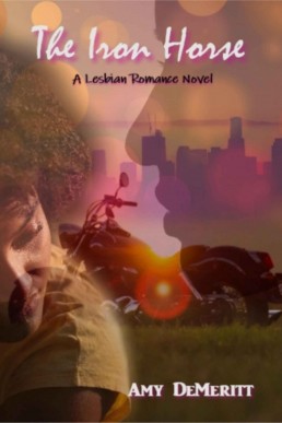 The Iron Horse: A Lesbian Romance Novel