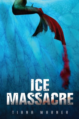 Ice Massacre (Mermaids of Eriana Kwai #1)