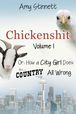 Chickenshit - Volume 1: How a City Girl Does Country All Wrong