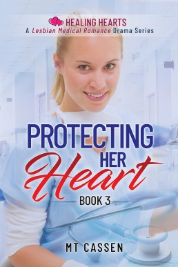 Protecting Her Heart: A Lesbian Medical Romance Drama (Healing Hearts #3)