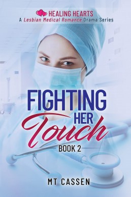 Fighting Her Touch: A Lesbian Medical Romance Drama (Healing Hearts #2)