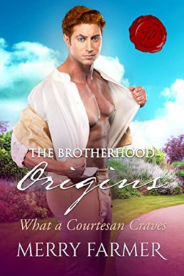 What a Courtesan Craves (The Brotherhood Origins 3)