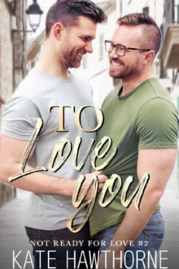 To Love You (Not Ready for Love #2)