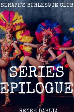 Series Epilogue (Seraph's Burlesque Club #5.5)