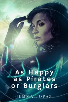 As Happy as Pirates or Burglars (Pirates and Tyrants #1)