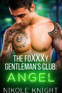 The Foxxxy Gentlemen's Club: Angel (Foxxxy Book 2)