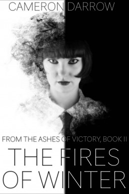 The Fires of Winter (From the Ashes of Victory #2)